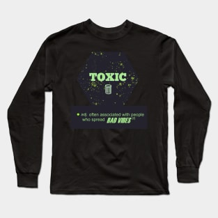 TOXIC Long Sleeve T-Shirt